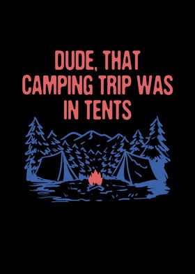 Dude That Camping Trip