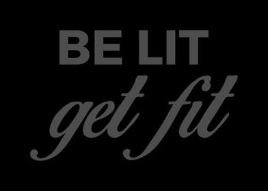 Be Lit Get Fit