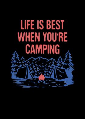 Life is Best When Camping