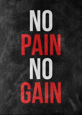 No pain no gain