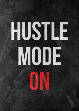 Hustle Mode On