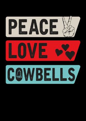 Peace Love Cowbells