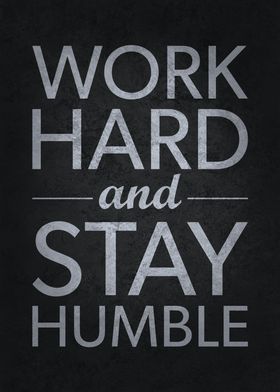 Work Hard Stay Humble