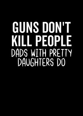 Guns Dont Kill People
