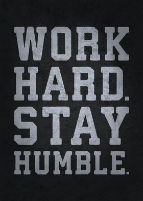 Work Hard Stay Humble