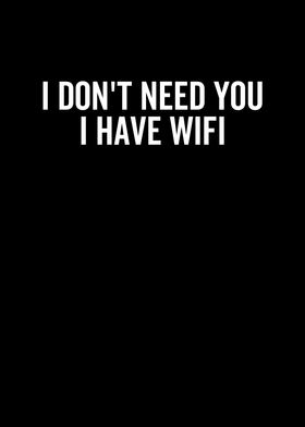 I Dont Need You I Have