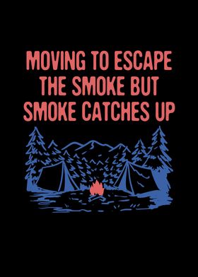 Moving to Escape the Smoke