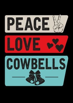 Peace Love Cowbells