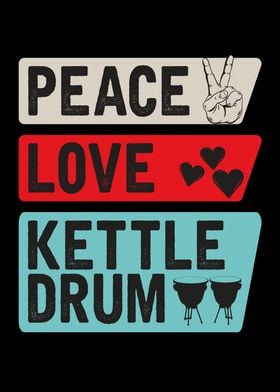 Peace Love Kettle Drum