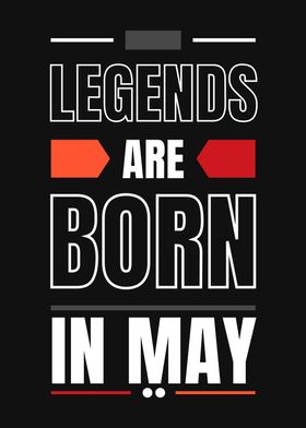 Legends Are Born In May