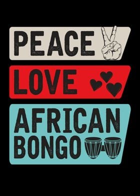 Peace Love African Bongo