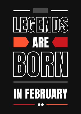 Legends Are Born In Feb