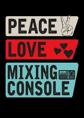 Peace Love Mixing Console