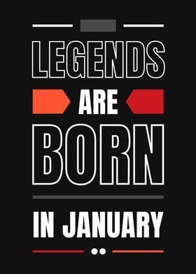 Legends Are Born In Jan