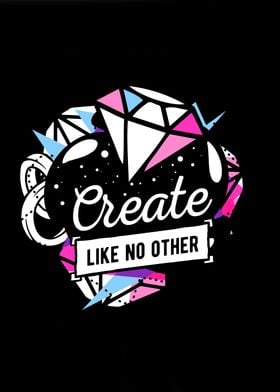 Create Like No Other