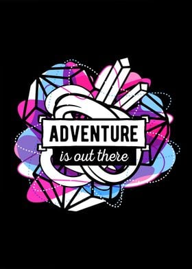 Adventure Is Out There