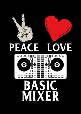 Peace Love Basic Mixer