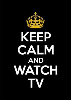 keep calm and watch tv