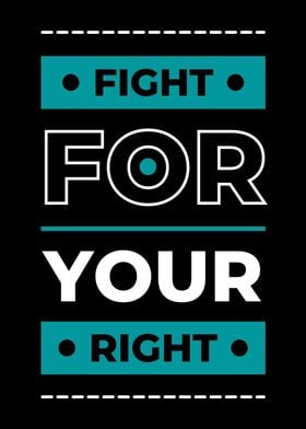 FIGHT FOR YOUR RIGHT