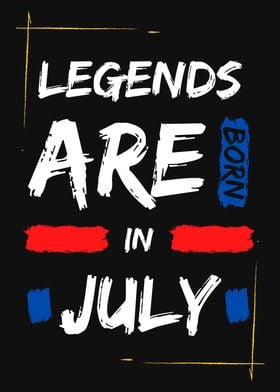 LEGENDS ARE IN JULY