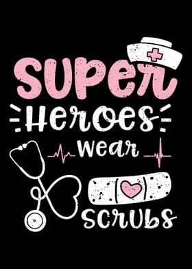 Super Heroes Wear Scrubs