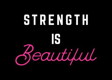 Strength is Beautiful