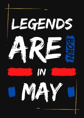LEGENDS ARE IN MAY