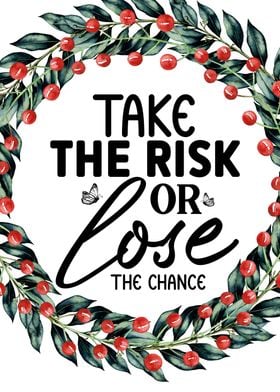 Take the risk