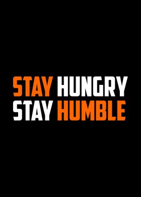 Stay Hungry Stay Humble