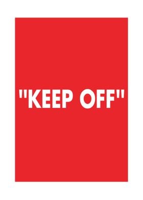 Keep off