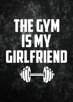 The Gym Is My Girlfriend