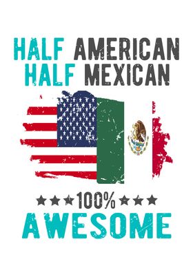 Half American Half Mexican