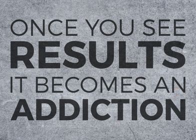 Result vs Addiction