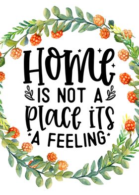 Home its a feeling