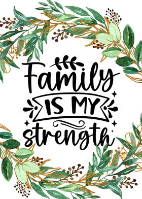 Family is my strength