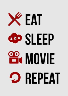 eat sleep mopvie repeat