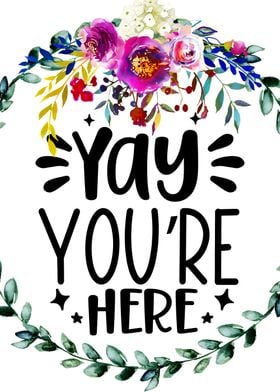 Yay you are here