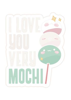 I Love You Very Mochi 