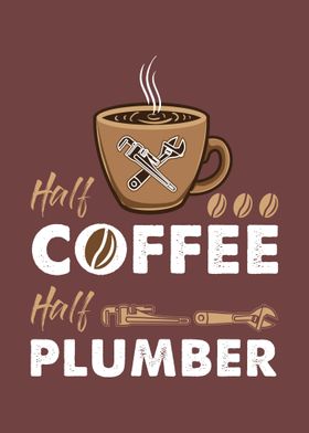 Half Coffee Half Plumber