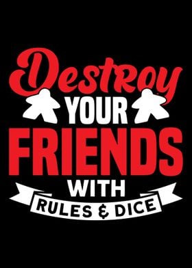 Friend rules and dices