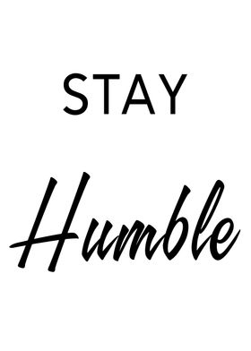 Stay Humble