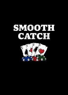 Smooth Catch Poker Card