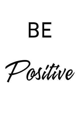 Be Positive