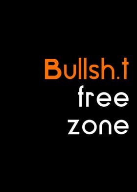 bullsht free zone