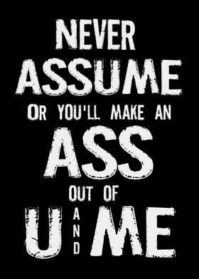 Never Assume