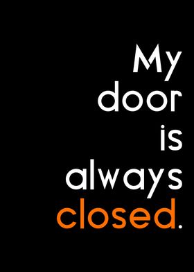 my door is always closed