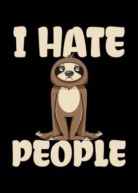 I Hate People Grumpy Sloth