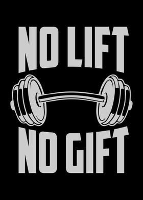 No Lift No Gift