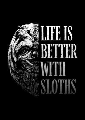 Life Is Better With Sloths