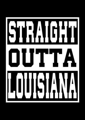 Lousiana Straight outta